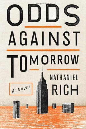 Odds Against Tomorrow by Nathaniel Rich