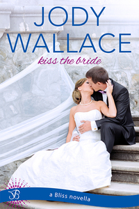 Kiss the Bride by Jody Wallace