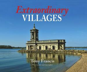 Extraordinary Villages by Tony Francis