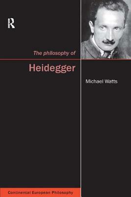 The Philosophy of Heidegger by Michael Watts