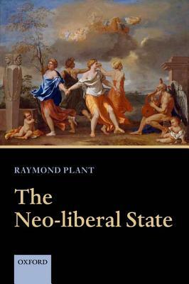 The Neo-Liberal State by Raymond Plant