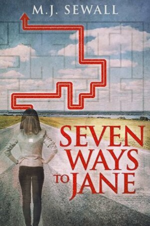 Seven Ways To Jane by M.J. Sewall