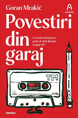 Povestiri din garaj (ed. a II-a) by Goran Mrakić