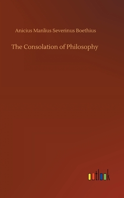 The Consolation of Philosophy by Boethius