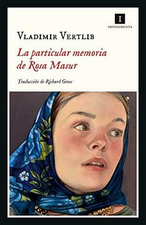 La particular memoria de Rosa Masur by Vladimir Vertlib