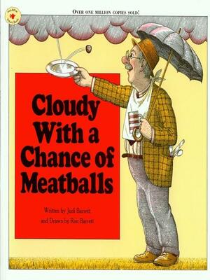 Cloudy With a Chance of Meatballs by Judi Barrett