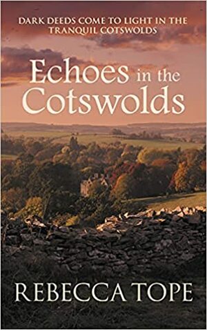 Echoes in the Cotswolds by Rebecca Tope