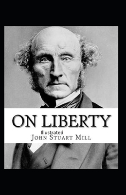 On Liberty Illustrated by John Stuart Mill