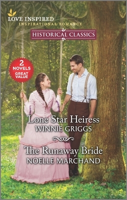 Lone Star Heiress & the Runaway Bride by Winnie Griggs, Noelle Marchand