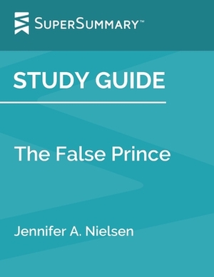 Study Guide: The False Prince (Super Summary) by SuperSummary