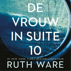 De vrouw in suite 10 by Ruth Ware