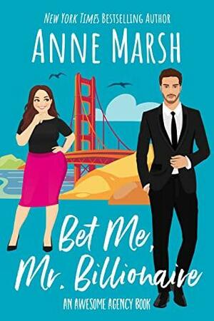 Bet Me, Mr. Billionaire by Anne Marsh, Anne Marsh