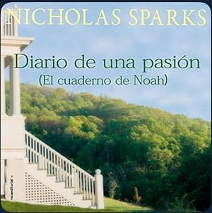 Diario de una Pasion (El cuaderno de Noah) by Nicholas Sparks