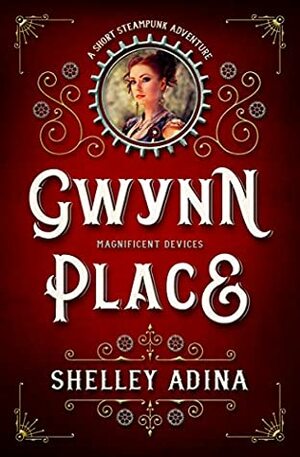 Gwynn Place by Shelley Adina