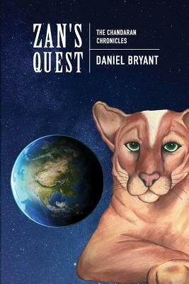 Zan's Quest: Book I of the Chandaran Chronicles by Daniel Bryant