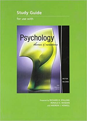 Weiten / STUDY GUIDE For Use With PSYCHOLOGY: THEMES AND VARIATIONS, First Canadian Edition by Doug McCann, Wayne Weiten