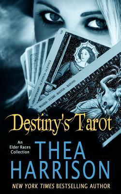 Destiny's Tarot: An Elder Races Collection by Thea Harrison