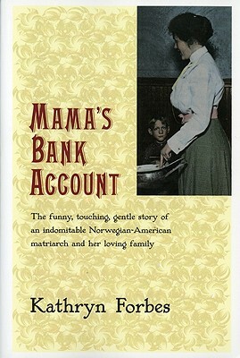 Mama's Bank Account by Kathryn Forbes