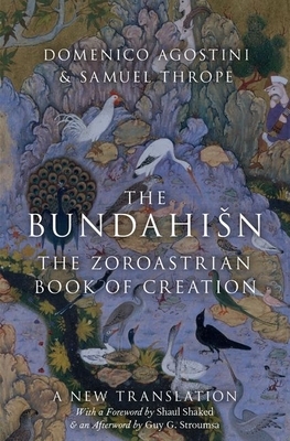 The Bundahisn: The Zoroastrian Book of Creation by 
