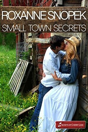 Small Town Secrets by Roxanne Snopek