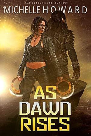 As Dawn Rises by Michelle Howard, Michelle Howard