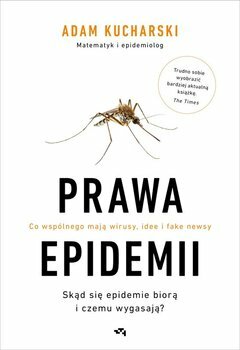 Prawa epidemii. Skąd się epidemie biorą i czemu wygasają? by Jowita Maksymowicz-Hamann, Adam Kucharski