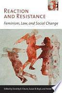 Reaction and Resistance: Feminism, Law, and Social Change by Hester Lessard, Dorothy E. Chunn, Susan Boyd