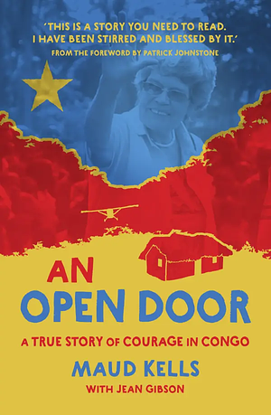 An Open Door: A True Story of Courage in Congo by Maud Kells, Jean Gibson