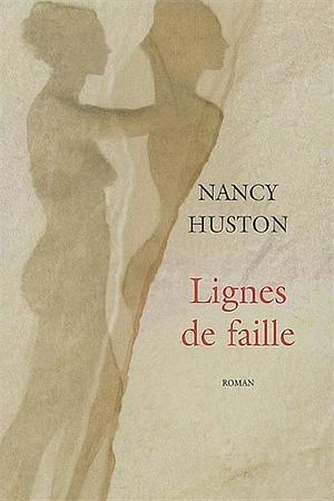 Lignes de faille by Nancy Huston