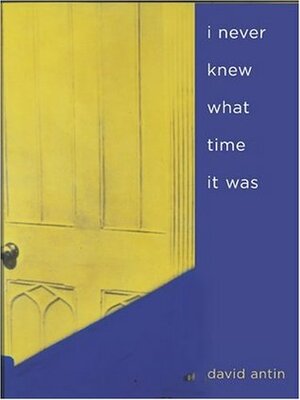 i never knew what time it was by David Antin