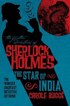The Further Adventures of Sherlock Holmes: The Star of India by C.E. Lawrence, Carole Buggé