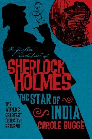 The Further Adventures of Sherlock Holmes: The Star of India by Carole Buggé, C.E. Lawrence