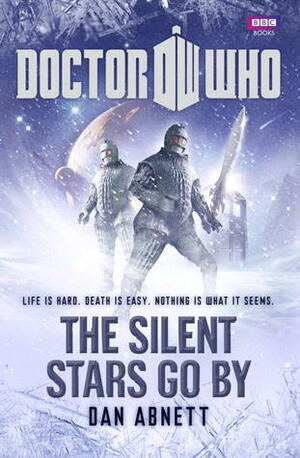 Doctor Who: The Silent Stars Go By by Dan Abnett
