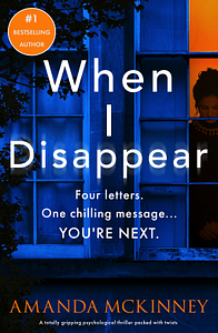 When I Disappear  by Amanda McKinney