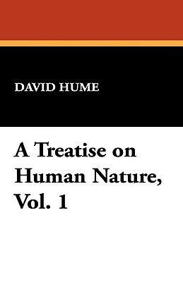 A Treatise on Human Nature, Volume 1 by David Hume