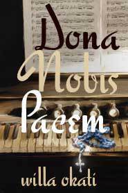 Dona Nobis Pacem by Willa Okati