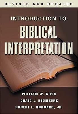 Introduction to Biblical Interpretation   INTRO TO BIBLICAL INTERPRE Hardcover by William W. Klein, William W. Klein