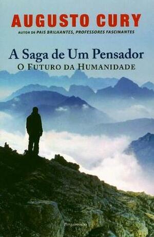 A Saga de Um Pensador by Augusto Cury