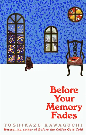 Before Your Memory Fades by Toshikazu Kawaguchi, 川口 俊和