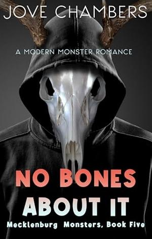 No Bones About It by Jove Chambers