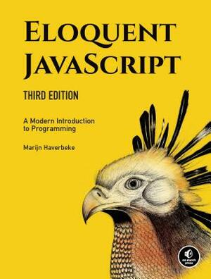 Eloquent Javascript, 3rd Edition: A Modern Introduction to Programming by Marijn Haverbeke