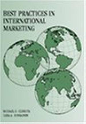 Best Practices in International Marketing by Michael R. Czinkota, Ilkka A. Ronkainen