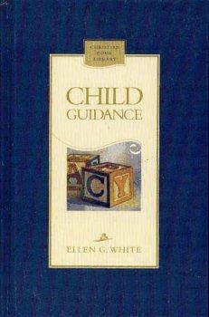 Child Guidance by Ellen Gould White