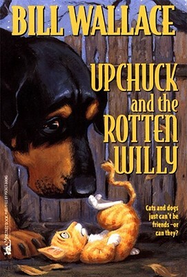 Upchuck and the Rotten Willy by Bill Wallace