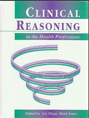 Clinical Reasoning in the Health Professions by 