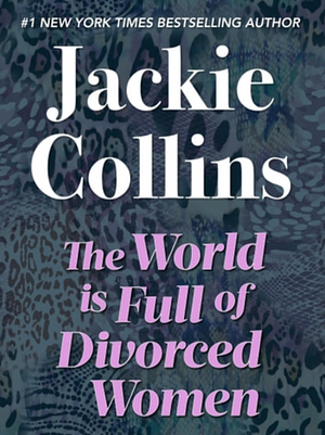 The World Is Full of Divorced Women by Jackie Collins