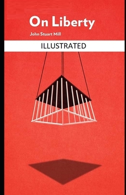 On Liberty Illustrated by John Stuart Mill