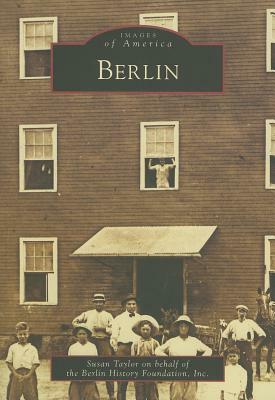 Berlin by Berlin History Foundation Inc, Susan Taylor