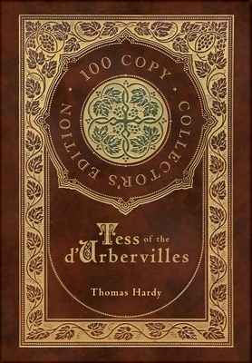 Tess of the d'Urbervilles (100 Copy Collector's Edition) by Thomas Hardy