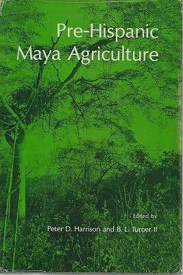 Pre Hispanic Maya Agriculture by Peter D. Harrison